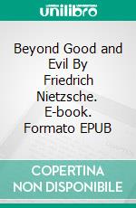 Beyond Good and Evil By  Friedrich Nietzsche. E-book. Formato EPUB ebook