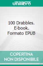100 Drabbles. E-book. Formato EPUB ebook