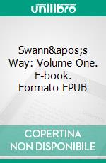 Swann's Way: Volume One. E-book. Formato EPUB ebook