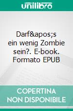 Darf's ein wenig Zombie sein?. E-book. Formato EPUB ebook