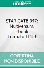STAR GATE 047: Multiversum. E-book. Formato EPUB ebook