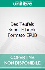 Des Teufels Sohn. E-book. Formato EPUB ebook