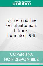 Dichter und ihre GesellenRoman. E-book. Formato EPUB ebook