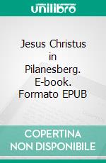 Jesus Christus in Pilanesberg. E-book. Formato EPUB ebook