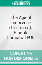 The Age of Innocence (Illustrated). E-book. Formato EPUB ebook