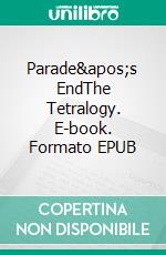 Parade's EndThe Tetralogy. E-book. Formato EPUB ebook
