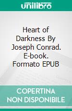 Heart of Darkness By Joseph Conrad. E-book. Formato EPUB ebook