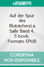 Auf der Spur des BluträchersLa Salle Band 4. E-book. Formato EPUB ebook