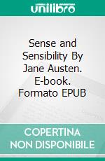 Sense and Sensibility By Jane Austen. E-book. Formato EPUB ebook