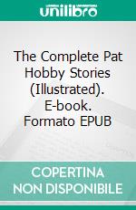 The Complete Pat Hobby Stories (Illustrated). E-book. Formato EPUB ebook