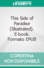 This Side of Paradise (Illustrated). E-book. Formato EPUB ebook