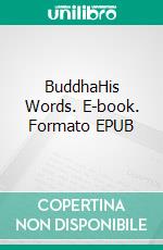 BuddhaHis Words. E-book. Formato EPUB ebook