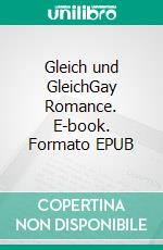 Gleich und GleichGay Romance. E-book. Formato EPUB ebook