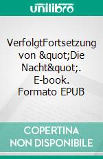 VerfolgtFortsetzung von "Die Nacht". E-book. Formato EPUB ebook