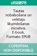 Tautas nobalsošana un veletaju likumdošanas iniciativa. E-book. Formato EPUB ebook