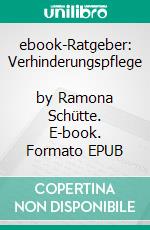ebook-Ratgeber: Verhinderungspflege        by Ramona Schütte. E-book. Formato EPUB ebook