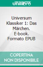 Universum Klassiker 1: Das Märchen. E-book. Formato EPUB ebook