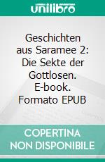 Geschichten aus Saramee 2: Die Sekte der Gottlosen. E-book. Formato EPUB ebook