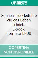 SonnenseideGedichte die das Leben schrieb. E-book. Formato EPUB ebook