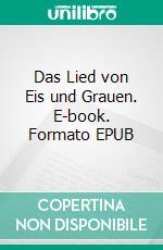 Das Lied von Eis und Grauen. E-book. Formato EPUB ebook
