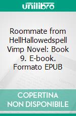 Roommate from HellHallowedspell Vimp Novel: Book 9. E-book. Formato EPUB ebook