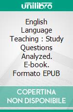 English Language Teaching : Study Questions Analyzed. E-book. Formato EPUB ebook