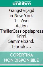 Gangsterjagd in New York 1 - Zwei Action ThrillerCassiopeiapress Krimi Sammelband. E-book. Formato EPUB ebook