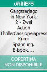 Gangsterjagd in New York 2 - Zwei Action ThrillerCassiopeiapress Krimi Spannung. E-book. Formato EPUB ebook