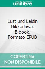 Lust und Leidin Hikkaduwa. E-book. Formato EPUB ebook