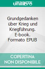Grundgedanken über Krieg und Kriegführung. E-book. Formato EPUB ebook