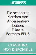 Die schönsten Märchen von AndersenNew Edition. E-book. Formato EPUB ebook