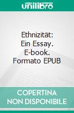 Ethnizität: Ein Essay. E-book. Formato EPUB ebook