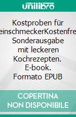 Kostproben für FeinschmeckerKostenfreie Sonderausgabe mit leckeren Kochrezepten. E-book. Formato EPUB ebook