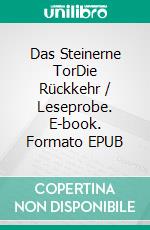 Das Steinerne TorDie Rückkehr / Leseprobe. E-book. Formato EPUB ebook