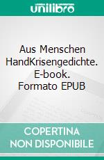 Aus Menschen HandKrisengedichte. E-book. Formato EPUB ebook