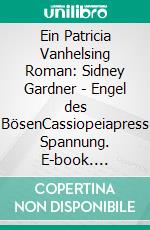 Ein Patricia Vanhelsing Roman: Sidney Gardner - Engel des BösenCassiopeiapress Spannung. E-book. Formato EPUB ebook