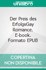 Der Preis des ErfolgsGay Romance. E-book. Formato EPUB ebook