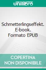 Schmetterlingseffekt. E-book. Formato EPUB ebook