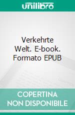 Verkehrte Welt. E-book. Formato EPUB ebook