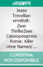 Jesse Trevellian ermittelt: Zwei ThrillerZwei Cassiopeiapress Krimis: Killer ohne Namen/ Killer ohne Reue. E-book. Formato EPUB ebook