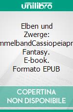 Elben und Zwerge: SammelbandCassiopeiapress Fantasy. E-book. Formato EPUB ebook
