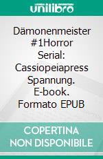 Dämonenmeister #1Horror Serial: Cassiopeiapress Spannung. E-book. Formato EPUB ebook