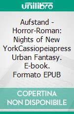 Aufstand - Horror-Roman: Nights of New YorkCassiopeiapress Urban Fantasy. E-book. Formato EPUB ebook