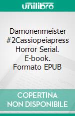 Dämonenmeister #2Cassiopeiapress Horror Serial. E-book. Formato EPUB ebook