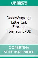 Daddy's Little Girl. E-book. Formato EPUB ebook