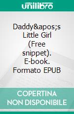 Daddy's Little Girl (Free snippet). E-book. Formato EPUB ebook
