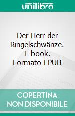 Der Herr der Ringelschwänze. E-book. Formato EPUB ebook
