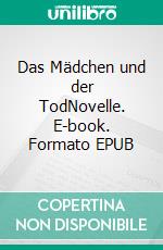 Das Mädchen und der TodNovelle. E-book. Formato EPUB ebook