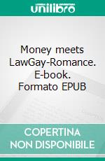 Money meets LawGay-Romance. E-book. Formato EPUB ebook