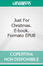 Just For Christmas. E-book. Formato EPUB ebook